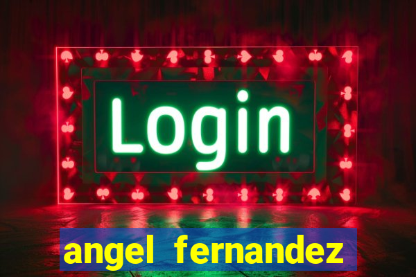 angel fernandez only fans